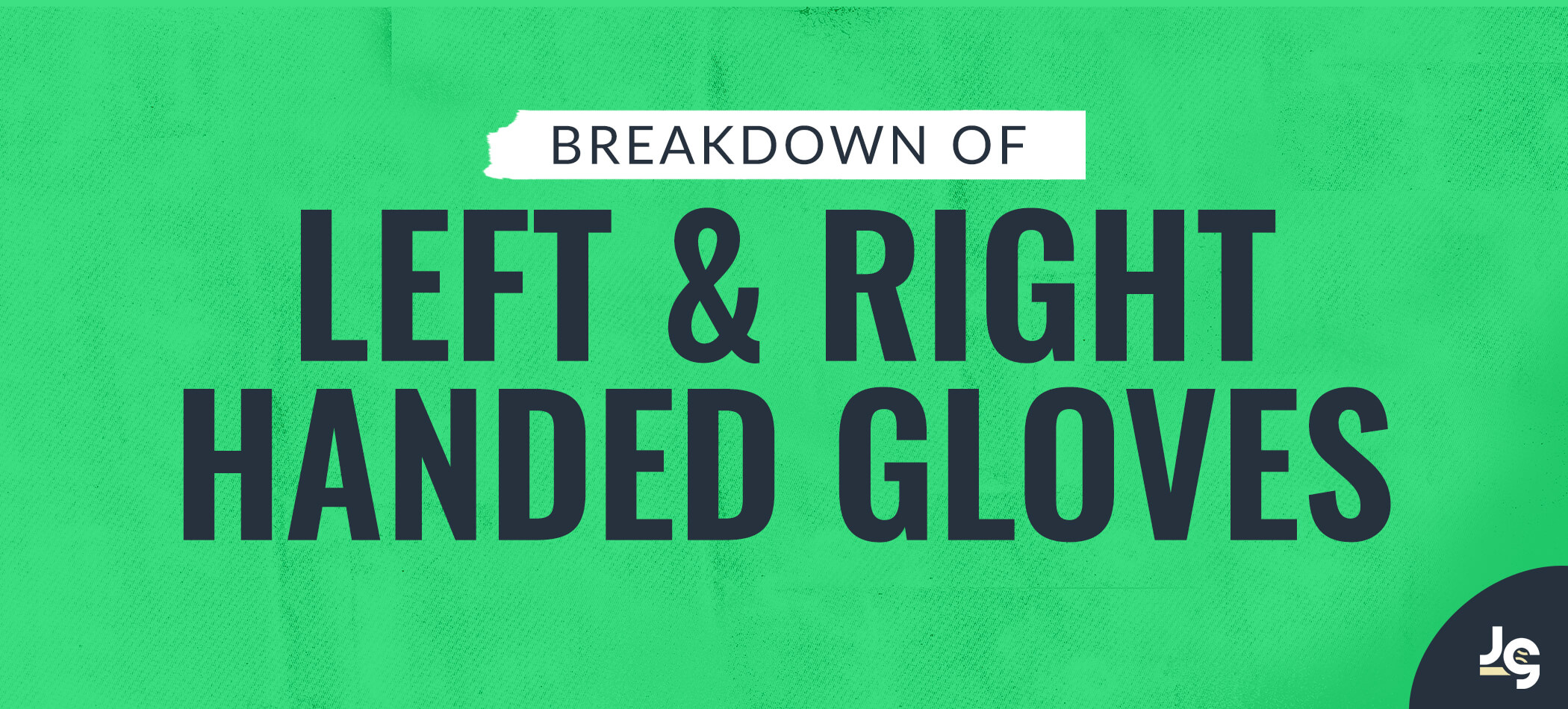 Breakdown of Left and Right Handed Gloves